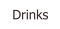 Drinks