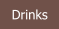 Drinks